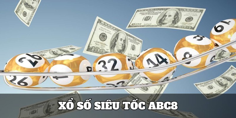 Xổ Số Siêu Tốc ABC8